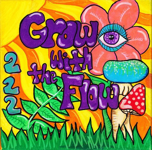 Grow with the Flow 8x8 ORIGINAL